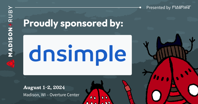 A hand-sketched style illustration of a group of bugs including a red worm, a red beetle with pinchers, and a red-spotted moth facing towards the text: "Madison+ Ruby present by Flagrant. August 1-2, 2024, at the Overture Center in Madison, WI. Proudly sponsored by D N Simple".