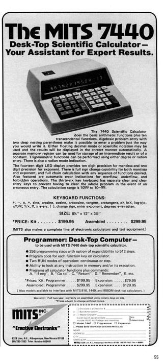 An advertisement for the MITS 7440 Desk-Top Scientific Calculator, titled 'Your Assistant for Expert Results.' The ad features an image of the calculator, showcasing its keypad and LED display. The text describes the calculator's capabilities, including basic arithmetic functions, transcendental functions, and the ability to handle algebraic problem entry with deep nesting parentheses. It highlights features such as a fourteen-digit LED display with ten-digit precision for mantissa and two-digit precision for exponent, trigonometric functions, and a separate memory register. The ad also mentions the calculator's automatic error indications for overflow, underflow, and forbidden operations. The keyboard has thirty-six keys, with separate clear and clear entry keys to prevent errors. The prices are listed as $199.95 for the kit and $299.95 for the assembled version. Additionally, the ad promotes the Programmer: Desk-Top Computer, which can be used with the MITS 7440 for programming tasks. The bottom of the ad includes a warranty note and contact information for MITS Inc. in Albuquerque, New Mexico.