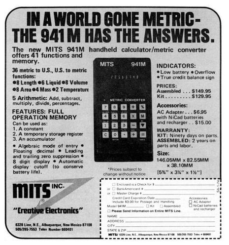An advertisement for the MITS 941M handheld calculator/metric converter, titled 'In a World Gone Metric - The 941M Has the Answers.' The ad features an image of the calculator, showing its keypad and digital display. The text details the calculator's functions, which include 36 metric to U.S. and U.S. to metric conversions for length, liquid, volume, area, mass, and temperature, along with five arithmetic operations: add, subtract, multiply, divide, and percentages. It highlights the features such as full operation memory, algebraic mode of entry, floating decimal, leading and trailing zero suppression, 8-digit display, and automatic display cutoff to conserve battery life. The prices are listed as $149.95 for the assembled version and $129.95 for the kit. Accessories include an AC adapter for $6.95 and NiCad batteries with a recharger for $15.00. The warranty information notes 90 days on parts and labor for the kit and 2 years for the assembled version. The size of the calculator is given as 146.05mm x 82.55mm x 38.10mm (5¾" x 3¼" x 1½"). The bottom of the ad includes contact information for MITS Inc. in Albuquerque, New Mexico, and a mail-in order form