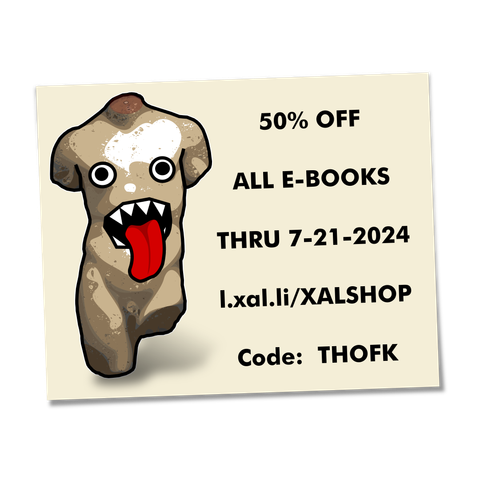an image of a sticky note bearing the "ACEPHALOUS" leering torso logo and the text:

50% off
all e-books
thru 7-21-2024
l.xal.li/XALSHOP
Code: THOFK