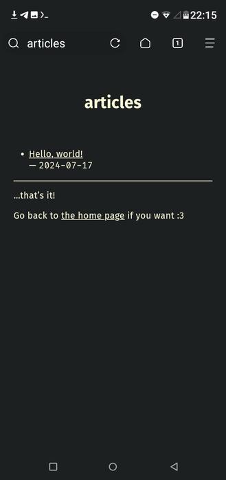 Articles index:

articles
Hello, world!
— 2024-07-17

(horizontal line)
…that’s it!
Go back to the home page if you want :3