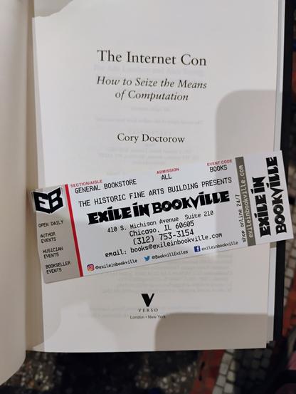 The Internet Con
How to Seize the Means of Computation 
Cory Doctorow

[inside cover of the book with Exile in Bookville event ticket]