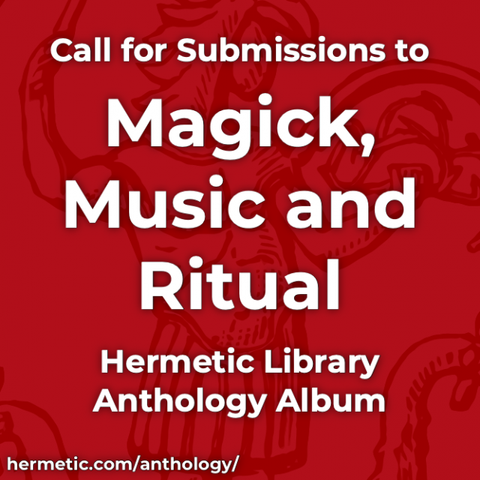 Hermetic Library Call for Submissions to Magick, Music and Ritual 18 for 2024