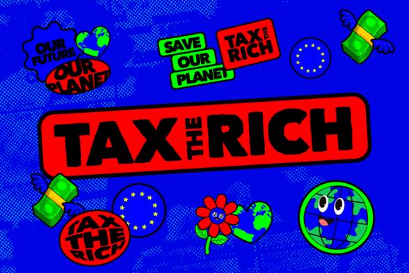 Tax The Rich logo banner, blue background, black on red and black on green texts, two money bankrolls with wings, flower, two heart shaped earths and a smiling earth.

Our Future 💚 Our Planet
Save Our Planet
Tax The Rich