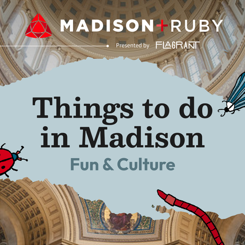 Hand-sketched style illustrations of a striped, blue moth, red beetle and red worm surrounding text that reads: Things to do in Madison. Fun & Culture, below Madison+Ruby presented by Flagrant. This is layered on a picture of an ornate ceiling.