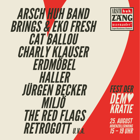 Das Fest der Demokratie wird gestaltet von und mit:
• Arsch Huh Band
• Brings & Eko Fresh
• Cat Ballou
• Charly Klauser
• Erdmöbel
• Haller
• Jürgen Becker
• Miljö
• The Red Flags
• Retrogott
uva.

​Moderation: 
• Negah Amiri
• Marie Knäpper
