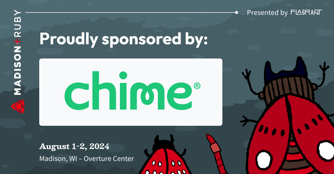 A hand-sketched style illustration of a group of bugs including a red worm, a red beetle with pinchers, and a red-spotted moth facing towards the text: "Madison+ Ruby present by Flagrant. August 1-2, 2024, at the Overture Center in Madison, WI. Proudly sponsored by Chime".