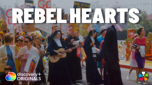 A colorful photo of a protest march. Nuns in black habits carry signs and one plays the guitar. Other protestors are around them, mostly women, wear colorful clothes and carry signs. "Rebel Hearts" is in bold letters across the top. The Discover+ Originals logo is in the bottom left and the Journeys In Film logo is in the bottom right.