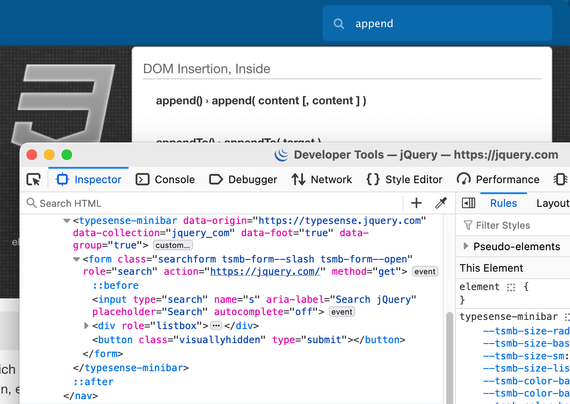 Firefox Developer Tools on jquery.com.

<typesense-minibar>
  <form role=search>
    <input type=search>
  </form>
</typesense-minibar>