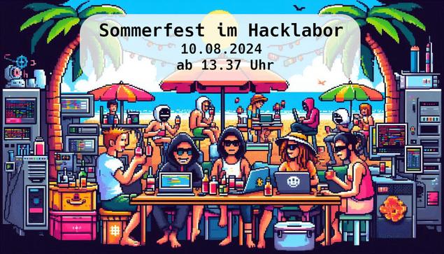 Sommerfest im Hacklabor - 10.08.2024 ab 13.37 Uhr