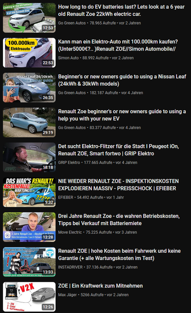 12:53
Läuft gerade
How long to do EV batteries last? Lets look at a 6 year old Renault Zoe 22kWh electric car.
Go Green Autos
•
78.965 Aufrufe • vor 2 Jahren
22:53
Läuft gerade
Kann man ein Elektro-Auto mit 100.000km kaufen?(Unter5000€?.. )Renault ZOE//Simon Automobile//
Simon Auto
•
88.992 Aufrufe • vor 2 Jahren
26:35
Läuft gerade
Beginner's or new owners guide to using a Nissan Leaf (24kWh & 30kWh models)
Go Green Autos
•
182.187 Aufrufe • vor 4 Jahren
29:19
Läuft gerade
Renault Zoe beginner's or new owners guide to using a help you with your new EV
Go Green Autos
•
83.377 Aufrufe • vor 4 Jahren
18:18
Läuft gerade
Det sucht Elektro-Flitzer für die Stadt I Peugeot iOn, Renault ZOE, Smart fortwo | GRIP Elektro
GRIP Elektro
•
177.665 Aufrufe • vor 4 Jahren
9:32
Läuft gerade
NIE WIEDER RENAULT ZOE - INSPEKTIONSKOSTEN EXPLODIEREN MASSIV - PREISSCHOCK | EFIEBER
EFIEBER
•
54.492 Aufrufe • vor 1 Jahr
12:28
Läuft gerade
Drei Jahre Renault Zoe - die wahren Betriebskosten, Tipps bei Verkauf mit Batteriemiete
Move Electric
•
75.225 Aufrufe • vor 3 Jahren
13:33
Läuft gerade
Renault ZOE | hohe Kosten beim Fahrwerk und keine Garantie (+ alle Wartungskosten im Test)
INSTADRIVER
•
37.136 Aufrufe • vor 2 Jahren
12:26
Läuft gerade
ZOE | Ein Kraftwerk zum Mitnehmen
Max Jäger
•
5266 Aufrufe • vor 2 Jahren
