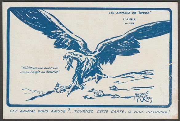 Printed colour postcard showing an illustration of an eagle by Jacques Nam advertising D. & W. Gibbs dentifrice.
Published by P. Thibaud & Co, Paris, not numbered, c.1910s.
Postally unused.
Good condition, with slight corner bumps and some scuffing to bottom right corner.
