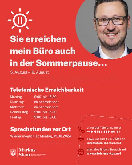 ☀️Mein Büro ist auch über die
Sommerpause für Sie da.

📞 Sie erreichen uns telefonisch:
Montag 9:00 bis 15:30
Donnerstag 9:00 bis 15:30
Freitag 9:00 bis 12:00

✉️ Und jederzeit per Mail:
info@stein-markus-net

🫱🏼‍🫲🏽 Persönliche Sprechstunden:
Ab dem 19. August ist mein Büro wieder vor Ort für Sie
da.