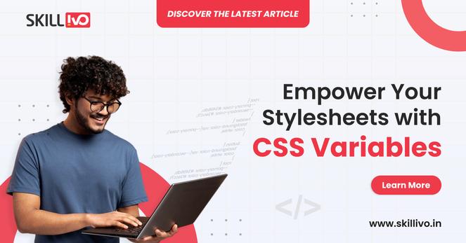CSS Variables : The Key to Empowering Your Stylesheets