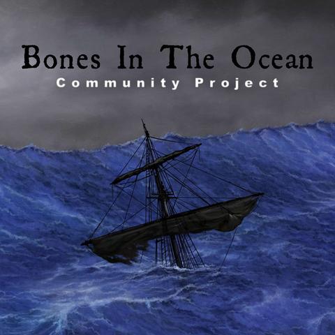 Announcement image for the Bones in the Ocean Community Project. It shows the artwork for the song, which depicts a stricken sailboat at sea in bold, stark colours. The Sky is an oppressive grey swirl of clouds, the sea a malevolent deep blue, and the mast/rigging of the ship are black as they dip below the waves.