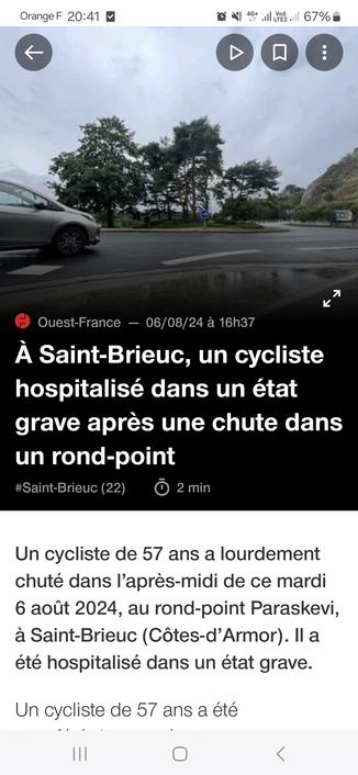Article Ouest France.
"un cycliste dans un état grave après une chute dans un rond point"
Puis
"un cycliste à lourdement chuté (...) il a été hospitalisé dans un état grave".