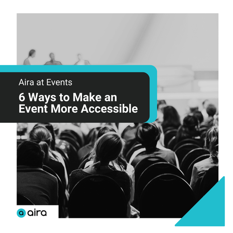 "Aira at Events, 6 Ways to make an event more accessible" B&W background shows a crowd gathered for an event.