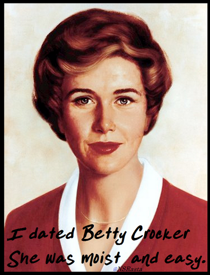 A picture of the famous moist and easy Betty Crocker cakes.
"I dated Betty Crocker. She was moist and easy"