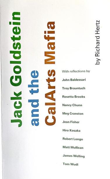 A book entitled 'Jack Goldstein and the CalArts Mafia', written by Richard Hertz. On a white background the titles are printed sideways in large letters in shades of green, blue and brown.