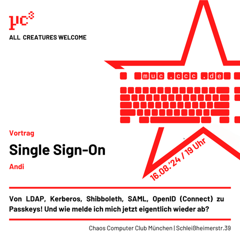 SSO: Von LDAP, Kerberos, Shibboleth, SAML, OpenID (Connect) zu Passkeys! Und wie melde ich mich jetzt eigentlich wieder ab? Fri, 2024-08-16 19:00	 Du kennt das ja sicher auch: Du loggst dich auf einer Webseite ein und wirst plötzlich nicht mehr nach Benutzername und Passwort gefragt, sondern nach deiner Mailadresse gefragt. Wie es dazu kam erklärt Andi uns in diesem Vortrag, in der Hoffnung das wir danach dieses Internet alle ein bisschen besser verstehen.