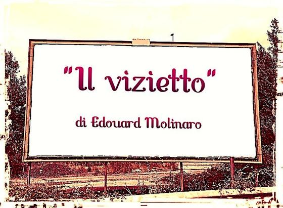 L'immagine digitale riproduce un cartellone pubblicitario stradale con la scritta: "Il vizietto di Edouard Molinaro".