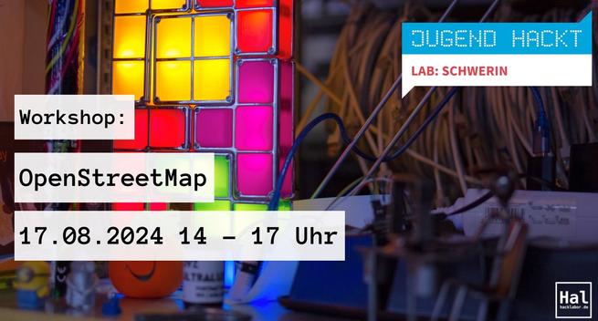 Poster für einen Workshop über OpenStreetMap von Jugend Hackt Lab in Schwerin, geplant für den 17.08.2024 von 14:00 bis 17:00 Uhr, mit bunten Lichtern und technischer Ausrüstung im Hintergrund.