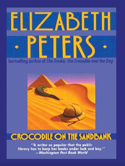 Book cover: Crocodile on the Sandbank by Elizabeth Peters. Image with pyramids in background, the tail of a crocodile disappearing over a sand dune, and an abandoned pith helmet.