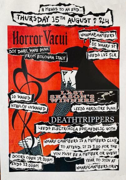tonight! 
poster for : 
#HorrorVacui #LastSeasonsWinners #Deathtrippers #MeansToAnEnd #WharfChambersLeeds #Music 🎧