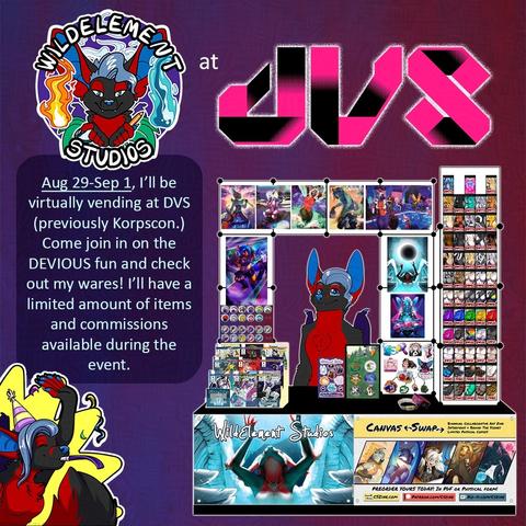 square image that shows the WildElement Studios logo followed by "at" and the DVS logo. Underneath is a digital/virtual table showing prints, badges, zines, pogs, stickers and much more, and a Temrin behind the table. On the bottom left is a Temrin celebrating with a party hat, a noise maker and confetti. On the right is also information that reads "Aug 29-Sep 1, I’ll be virtually vending at DVS (previously Korpscon.) Come join in on the DEVIOUS fun and check out my wares! I’ll have a limited amount of items and commissions available during the event."