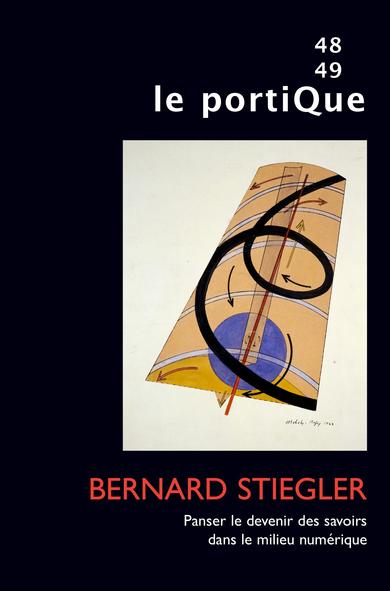 Couverture du n°48-49 de la revue Le Portique, revue de philosophie et de sciences humaines.
Ce numéro propose une porte d'entrée dans la pensée de Bernard Stiegler.
Il s'intitule : Bernard Stiegler, Panser le devenir des savoirs dans le milieu numérique.
