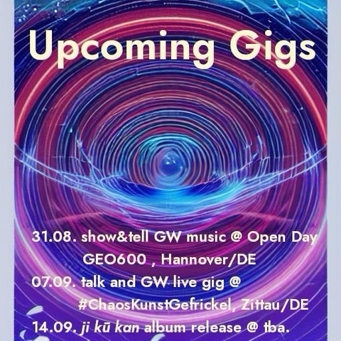 Poster displaying 3 upcoming gigs of me playing gravitational wave music in Hannover, Zittau and tba