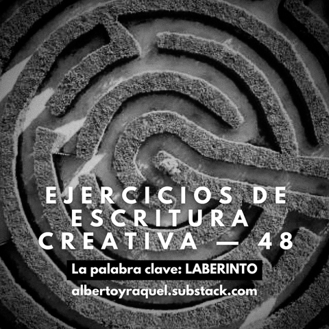 Sobre la imagen de un laberinto vegetal, anuncio: "Ejercicios de escritura creativa 48"