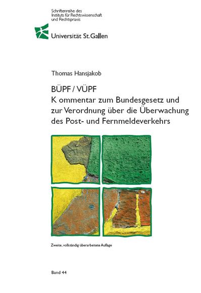 Book Cover
Thomas Hansjakob
BÜPF/VÜPF
Kommentar zum Bundesgesetz und zur Verordnung über die Überwachung des Post- und Fernmeldeverkehrs
