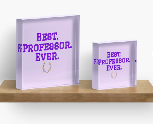Best Professor Ever is shown in purple lettering on an acrylic block.