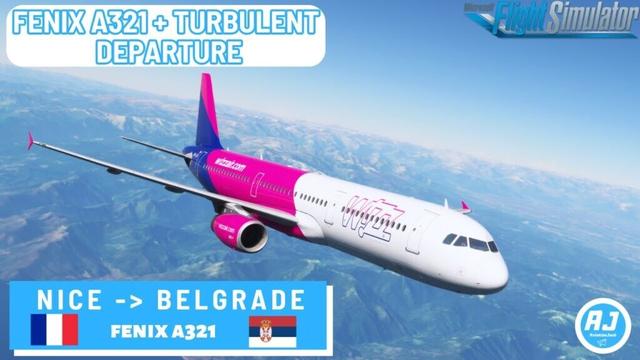 [MSFS] Can't get enough of the Fenix A321 😍 | Nice - Belgrade | Wizz Air FENIX A321 | VATSIM