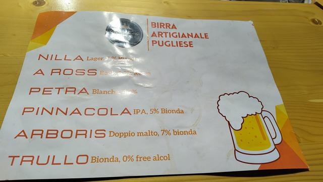 Various artisan beers from Puglia on offer at a local festival in Alberobello:
Nilla, a classic Lager
A Ross, a Bock
Petra, a Weissbier
Pinnacola, a (very fruity) IPA
Arboris, a little darker double malt
Trullu, an alcohol-free Lager