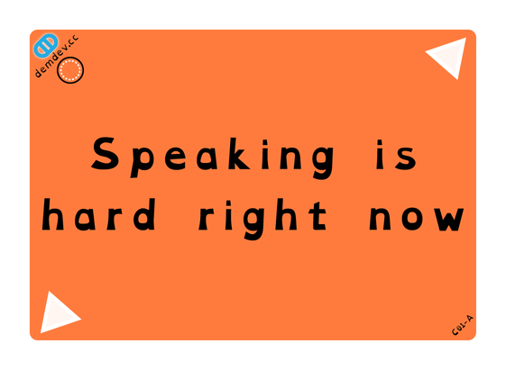 An orange card bears the text "Speaking is hard right now." Offwhite triangles appear in the lower left and upper right corners.