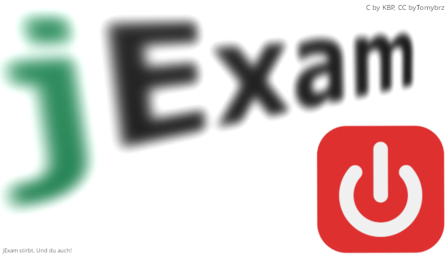 Im Mittelgrund eine grün- Schwarze halb verschwommene schrift: "jExam", unten links ein rot-weißes Power on/off Symbol.
Links unten sehr klein: JExam stirbt. Und du auch!".