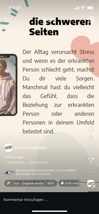 die schweren Seiten
Der Alltag verursacht Stress und wenn es der erkrankten Person schlecht geht, machst Du dir viele Sorgen. Manchmal hast du vielleicht das Gefühl, dass die Beziehung zur erkrankten Person oder anderen Personen in deinem Umfeld belastet sind.