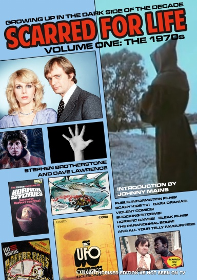 Cover of the book: "Scarred for Life Volume One: the 1970s" with tagline, "Growing up in the dark side of the decade" The cover features photos and illustrations from scary pop culture media of the 1970s.