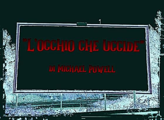 L'immagine digitale riproduce un cartellone pubblicitario stradale con la scritta: "L'occhio che uccide di Michael Powell".