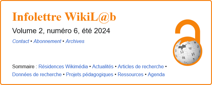 sommaire du numéro 6 de l'infolettre WikiL@b : résidences Wikimédia, actualités, articles de recherche, données de recherche, projets pédagogiques, ressources et agenda