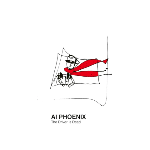 Ai Phoenix — The Driver Is Dead cover art