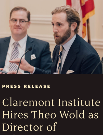 Theo Wold hired by Claremont Institute as a Director