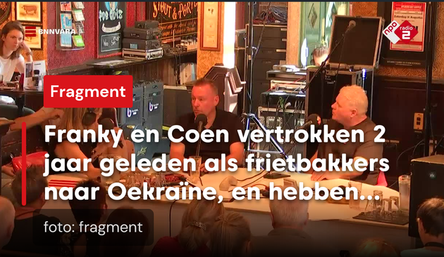 Screenshot studio met gasten en tekst

Franky en Coen vertrokken 2 jaar geleden als frietbakkers naar Oekraïne, en hebben daar nu een opvanghuis voor vluchtelingen geopend
foto: fragment