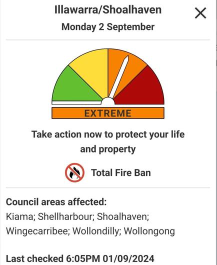 Warning from RFS for extreme Fire danger for Illawarra Shoalhaven on Monday. Also Total fire ban