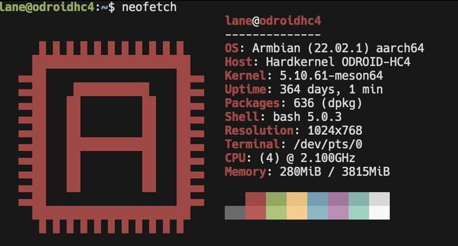 neofetch output

lane@odroidhc4 0S: Armbian (22.02.1) aarch64 Host: Hardkernel ODROID-HC4 Kernel: 5.10.61-meson64 Uptime: 364 days, 1 min Packages: 636 (dpkg) Shell: bash 5.0.3 Resolution: 1024x768 Terminal: /dev/pts/0@ CPU: (4) @ 2.100GHz Memory: 280MiB / 3815MiB