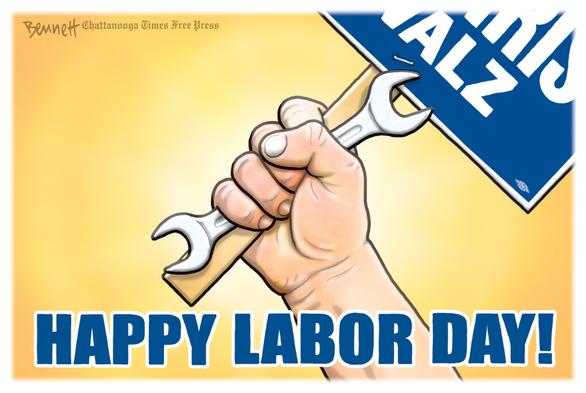 Clay Bennett cartoon.  Happy Labor Day!  A hand holds a Harris-Walz campaign sign and a wrench in the same hand.
