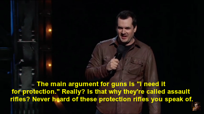 Still of comedian Jim Jefferies on stage.
Caption: The main argument for guns is "I need it for protection." Really? Is that why they're called assault rifles? Never heard of these 'protection rifles' you speak of.