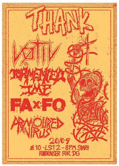 gig flyer for Thank, Votiv, Tormented Imp, FAxFO, Armoured Virus at a secret venue in Leeds 12 

byob, cotd, notaflof, dm for satnav